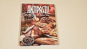 Bild des Verkufers fr Antipasti!: Appetizers the Italian Way (Pane & Vino , Vol 4) zum Verkauf von SkylarkerBooks