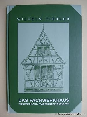 Das Fachwerkhaus in Deutschland, Frankreich und England. Reprint der Originalausgabe von 1903.