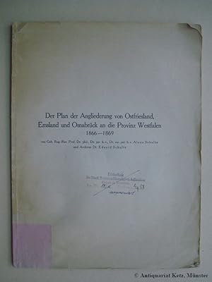Der Plan der Angliederung von Ostfriesland, Emsland und Osnabrück an die Provinz Westfalen 1866 -...