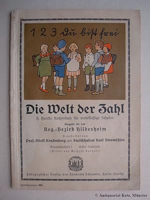 Die Welt der Zahl. H. Hanfts Rechenbuch für mehrklassige Schulen. Ausgabe für den Reg.-Bezirk Hil...