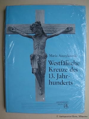 Bild des Verkufers fr Westflische Kreuze des 13. Jahrhunderts. zum Verkauf von Antiquariat Hans-Jrgen Ketz