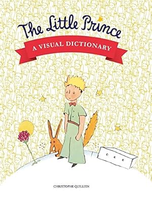 Seller image for The Little Prince: A Visual Dictionary for sale by WeBuyBooks