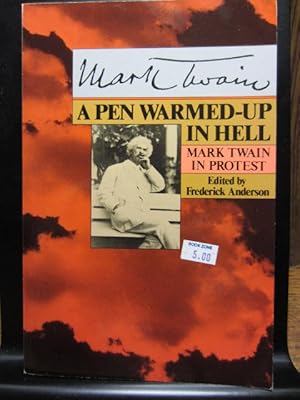 Seller image for A PEN WARMED UP IN HELL: Mark Twain in Protest for sale by The Book Abyss