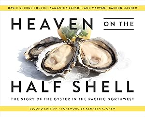 Bild des Verkufers fr Heave Heaven on the Half Shell: The Story of the Oyster in the Pacific Northwest zum Verkauf von moluna