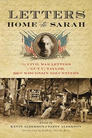 Bild des Verkufers fr Letters Home to Sarah: The Civil War Letters of Guy C. Taylor, Thirty-Sixth Wisconsin Volunteers zum Verkauf von moluna