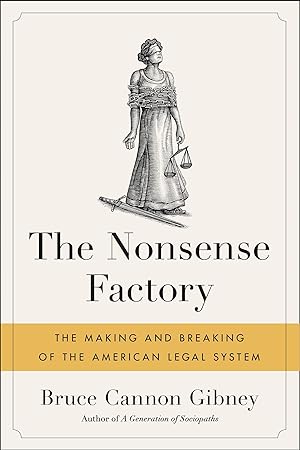 Bild des Verkufers fr The Nonsense Factory: The Making and Breaking of the American Legal System zum Verkauf von moluna