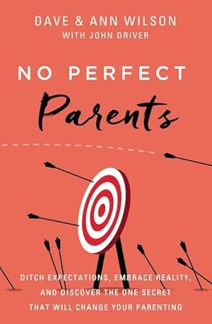 Bild des Verkufers fr No Perfect Parents: Ditching Expectations, Embracing Reality, and Raising Kids You\ re Proud of zum Verkauf von moluna