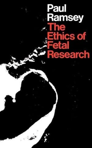 Seller image for Ramsey, P: Ethics of Fetal Research for sale by moluna
