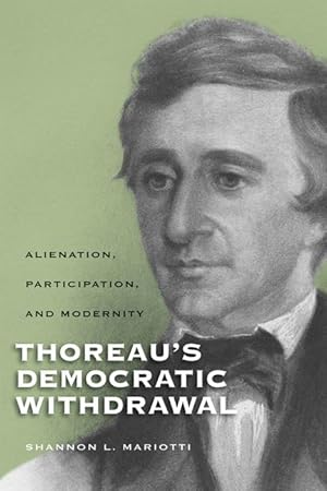 Immagine del venditore per Thoreauas Democratic Withdrawal: Alienation, Participation, and Modernity venduto da moluna