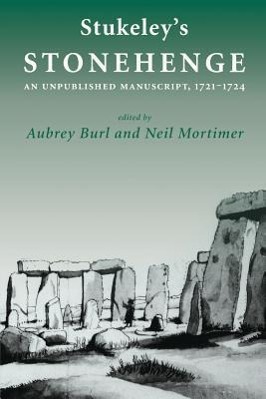 Seller image for Burl, A: Stukeley`s `Stonehenge` - An Unpublished Manuscript for sale by moluna