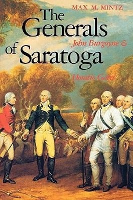 Bild des Verkufers fr Mintz, M: Generals of Saratoga - John Burgoyne & Horatio Gat zum Verkauf von moluna