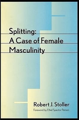 Bild des Verkufers fr Stoller, R: Splitting - A Case of Female Masculinity zum Verkauf von moluna