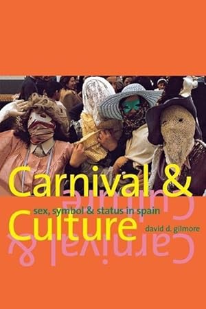 Bild des Verkufers fr Gilmore, D: Carnival and Culture - Sex, Symbol, and Status i zum Verkauf von moluna