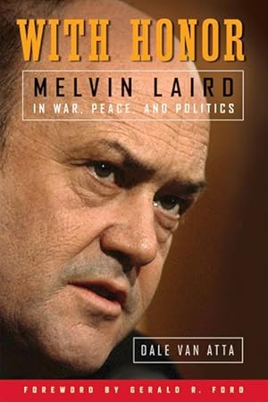 Bild des Verkufers fr With Honor: Melvin Laird in War, Peace, and Politics zum Verkauf von moluna