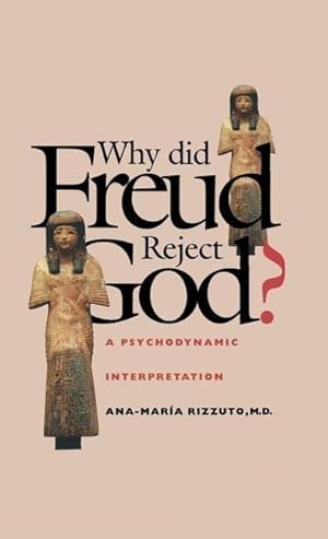 Bild des Verkufers fr Rizzuto, A: Why did Freud Reject God? - A Psychoanalytic Int zum Verkauf von moluna
