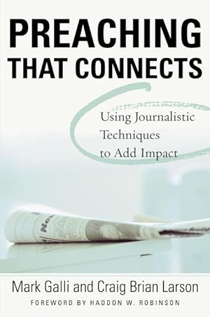 Seller image for Preaching That Connects: Using Techniques of Journalists to Add Impact for sale by moluna