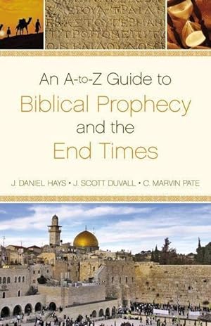 Bild des Verkufers fr An A-To-Z Guide to Biblical Prophecy and the End Times zum Verkauf von moluna
