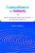 Seller image for Cosmopolitanism and Solidarity: Studies in Ethnoracial, Religious, and Professional Affiliation in the United States for sale by moluna