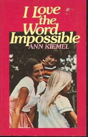 Image du vendeur pour I Love the Word Impossible mis en vente par Reliant Bookstore