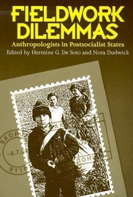 Seller image for Fieldwork Dilemmas: Anthropologists in Postsocialist States for sale by moluna