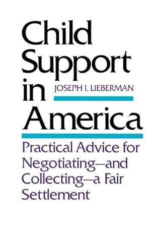 Bild des Verkufers fr Lieberman, J: Child Support in America Negotiating and colle zum Verkauf von moluna