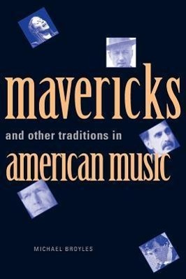 Immagine del venditore per Broyles, M: Mavericks and Other Traditions in American Music venduto da moluna