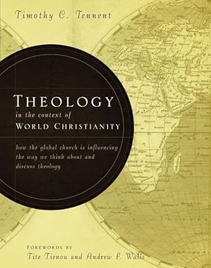Bild des Verkufers fr Theology in the Context of World Christianity: How the Global Church Is Influencing the Way We Think about and Discuss Theology zum Verkauf von moluna
