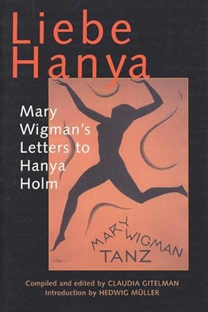 Seller image for Liebe Hanya: Mary Wigman\ s Letters to Hanya Holm for sale by moluna
