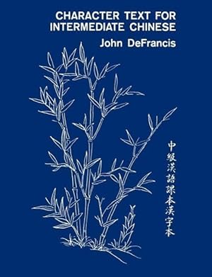 Image du vendeur pour Defrancis, J: Character Text for Intermediate Chinese mis en vente par moluna