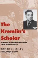 Imagen del vendedor de Shepilov, D: Kremlin`s Scholar - A Memoir of Soviet Politics a la venta por moluna