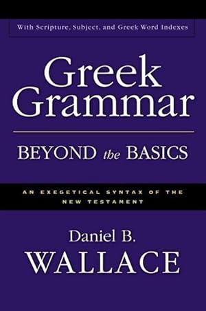 Bild des Verkufers fr Greek Grammar Beyond the Basics: An Exegetical Syntax of the New Testament zum Verkauf von moluna