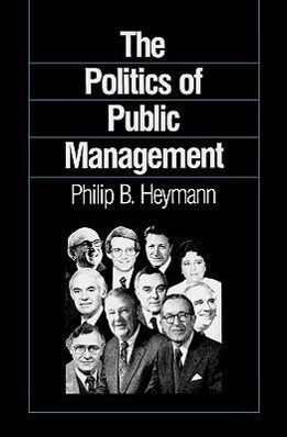 Bild des Verkufers fr Heymann, P: Politics of Public Management (Paper) zum Verkauf von moluna