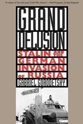 Bild des Verkufers fr Gorodetsky, G: Grand Delusion - Stalin & the German Invasion zum Verkauf von moluna