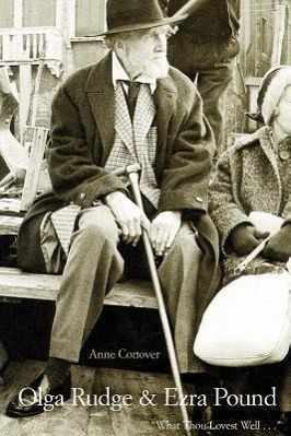 Immagine del venditore per Conover, A: Olga Rudge and Ezra Pound - &#8242What Thou Lov venduto da moluna