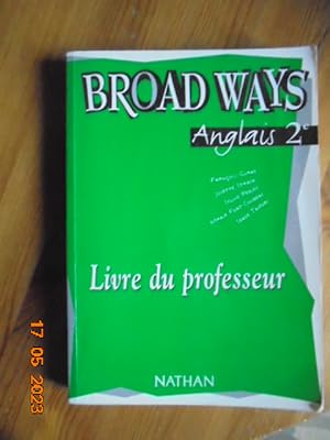 Broad Ways - Anglais 2e - Livre du professeur