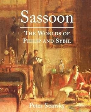 Bild des Verkufers fr Stansky, P: Sassoon - The Worlds of Philip and Sybil zum Verkauf von moluna