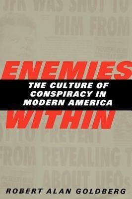 Bild des Verkufers fr Goldberg, R: Enemies Within - The Culture of Conspiracy in M zum Verkauf von moluna