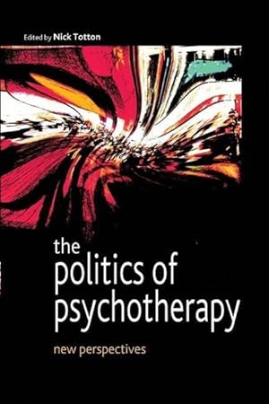 Immagine del venditore per The Politics of Psychotherapy: New Perspectives venduto da moluna