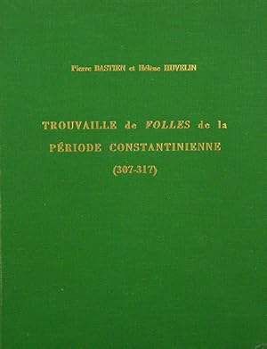 TROUVAILLE DE FOLLES DE LA PÉRIODE CONSTANTIENNE (307-317)