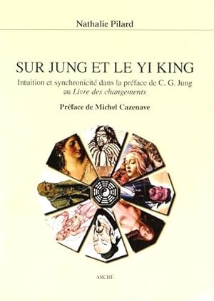 Bild des Verkufers fr Sur Jung et le Yi King. Intuition et synchronicit dans la prface de C.G. Jung: Intuition et synchronicit dans la prface de CG Jung au Livre des changements zum Verkauf von WeBuyBooks