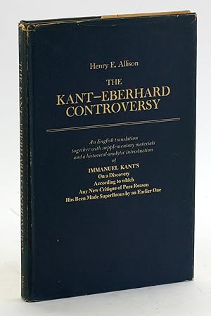 Seller image for The Kant - Eberhard Controversy: An English Translation together with Supplementary Materials and a Historical-Analytic Introduction of Immanuel . Has Been Made Superfluous by an Earlier One for sale by Arches Bookhouse