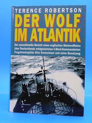 Der Wolf im Atlantik. - Der sensationelle Bericht eines englischen Marineoffiziers über Deutschla...