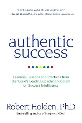 Seller image for Authentic Success: Essential Lessons and Practices from the World's Leading Coaching Program on Success Intelligence (Paperback or Softback) for sale by BargainBookStores