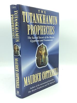 THE TUTANKHAMUN PROPHECIES: The Sacred Secret of the Mayas, Egyptians and Freemasons