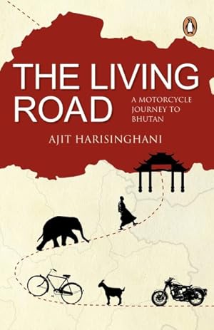 Seller image for Living Road : A Motorcycle Journey to Bhutan for sale by GreatBookPrices