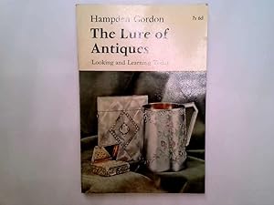 Imagen del vendedor de THE LURE OF ANTIQUES: LOOKING AND LEARNING TODAY. a la venta por Goldstone Rare Books