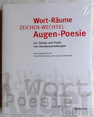 Bild des Verkufers fr Wort-Rume, Zeichen-Wechsel, Augen-Poesie : zur Theorie und Praxis von Literaturausstellungen ; mit einer Dokumentation der Ausstellung "Wie stellt man Literatur aus? Sieben Positionen zu Goethes "Wilhem Meister" zum Verkauf von VersandAntiquariat Claus Sydow