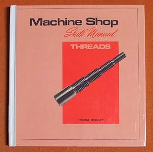 Immagine del venditore per Skill manual : threads (Machine shop) venduto da GuthrieBooks