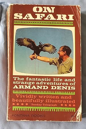 Seller image for On Safari - The Fantastic Life and Strange Adventures of Armand Denis for sale by Ohkwaho Books and Fine Art