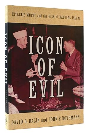 Seller image for ICON OF EVIL Hitler's Mufti and the Rise of Radical Islam for sale by Rare Book Cellar